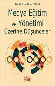 Medya Eğitim Ve Yönetimi Üzerine Düşünceler