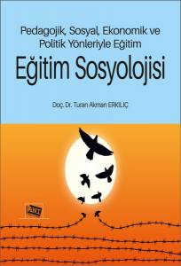 Pedagojik, Sosyal, Ekonomik Ve Politik Yönleriyle Eğirim Eğitim Sosyolojisi