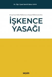 Avrupa İnsan Hakları Mahkemesi Ve  Anayasa Mahkemesine Göre  İşkence Yasağı