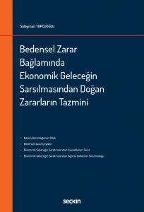 Bedensel Zarar Bağlamında  Ekonomik Geleceğin Sarsılmasından Doğan Zararların Tazmini