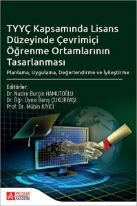 Tyyç Kapsamında Lisans Düzeyinde Çevrimiçi Öğrenme Ortamlarının Tasarlanması Planlama, Uygulama, Değerlendirme Ve İyileştirme