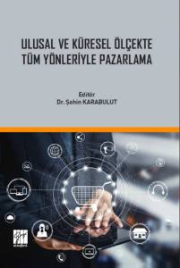 Ulusal ve Küresel Ölçekte Tüm Yönleriyle Pazarlama