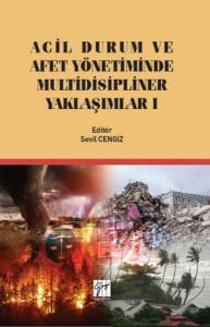 Acil Durum Ve Afet Yönetiminde Multidisipliner Yaklaşımlar I