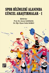 Spor Bilimleri Alanında Güncel Araştırmalar - I