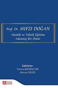 Prof. Dr. Hıfzı Doğan Mesleki Ve Teknik Eğitime Adanmış Bir Ömür