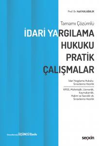 İdari Yargılama Hukuku Pratik Çalışmalar İdari Yargılama Hukuku Sınavlarına Hazırlık Kpss, Müfettişlik, Uzmanlık, Kaymakamlık, Hakim Ve Savcılık Vb. Sınavlara Hazırlık