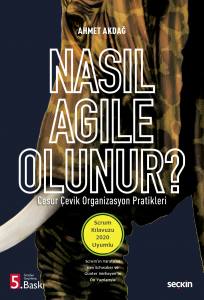 Nasıl Agile Olunur? Cesur Çevik Organizasyon Pratikleri