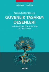 Yazılım Sistemleri İçin  Güvenlik Tasarım Desenleri Yazılım Güvenliği ¦ Sistem Güvenliği ¦ Kurumsal Güvenlik