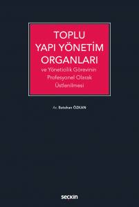 Toplu Yapı Yönetim Organları Ve Yöneticilik Görevinin Profesyonel Olarak Üstlenilmesi