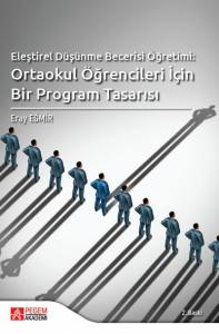 Eleştirel Düşünme Becerisi Öğretimi:
Ortaokul Öğrencileri İçin Bir Program Tasarısı