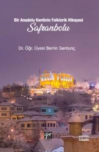 Bir Anadolu Kentinin Folklorik Hikayesi Safranbolu