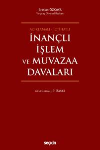 Açıklamalı – İçtihatlı İnançlı İşlem Ve Muvazaa Davaları