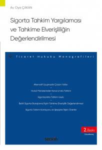 Sigorta Tahkim Yargılaması Ve Tahkime Elverişliliğin Değerlendirilmesi – Ticaret Hukuku Monografileri –