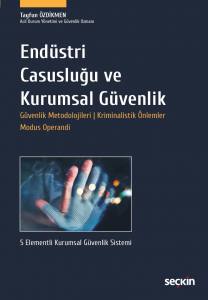 Endüstri Casusluğu Ve Kurumsal Güvenlik Güvenlik Metodolojileri ¦ Kriminalistik Önlemler Modüs Operandi