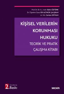 Kişisel Verilerin Korunması Hukuku Teorik Ve Pratik Çalışma Kitabı