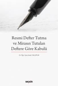 Resmi Defter Tutma Ve Mirasın Tutulan Deftere Göre Kabulü