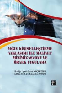 Yığın Kişiselleştirme Yaklaşımı İle Maliyet Minimizasyonu Ve Örnek Uygulama