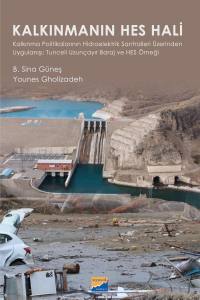 Kalkınmanın Hes Hali Kalkınma Politikalarının Hidroelektrik Santralleri Üzerinden Uygulanışı; Tunceli Uzunçayır Baraj ve Hes Örneği