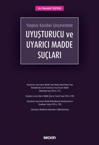 Yargıtay Kararları Çerçevesinde Uyuşturucu Ve Uyarıcı Madde Suçları