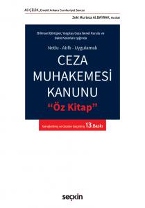 Bilimsel Görüşler, Yargıtay Ceza Genel Kurulu Ve  Daire Kararları Işığında Notlu – Atıflı – Uygulamalı Ceza Muhakemesi Kanunu "Öz Kitap"