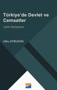 Türkiye’de Devlet Ve Cemaatler Laiklik Sözleşmesi