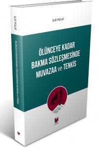 Ölünceye Kadar Bakma Sözleşmesinde Muvazaa Ve Tenkis