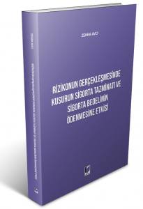 Rizikonun Gerçekleşmesinde Kusurun Sigorta Tazminatı Ve Sigorta Bedelinin Ödenmesine Etkisi