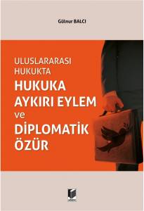 Uluslararası Hukukta Hukuka Aykırı Eylem Ve Diplomatik Özür