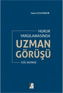 Hukuk Yargılamasında Uzman Görüşü