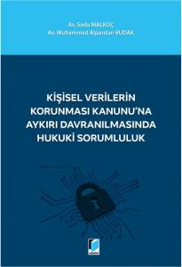 Kişisel Verilerin Korunması Kanunu'na Aykırı Davranılmasında Hukuki Sorumluluk