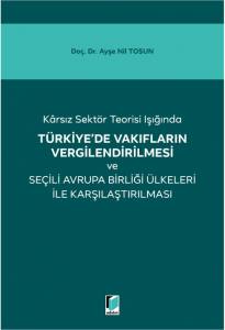 Türkiye'de Vakıfların Vergilendirilmesi Ve Seçili Avrupa Birliği Ülkeleri İle Karşılaştırılması