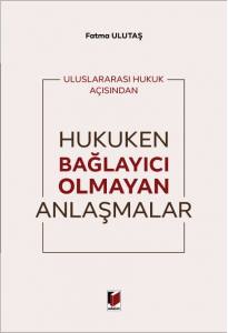 Hukuken Bağlayıcı Olmayan Anlaşmalar