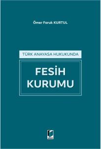 Türk Anayasa Hukukunda Fesih Kurumu