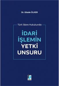 İdari İşlemin Yetki Unsuru