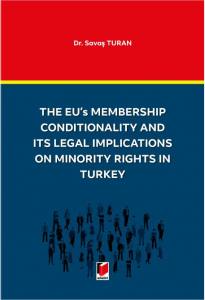 The Eu's Membership Conditionality And Its Legal Implications On Minority Rights İn Turkey