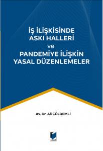 İş İlişkisinde Askı Halleri Ve Pandemiye İlişkin Yasal Düzenlemeler