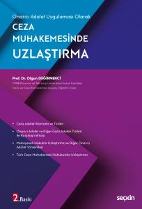 Onarıcı Adalet Uygulaması Olarak Ceza Muhakemesinde Uzlaştırma