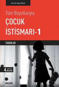 Tüm Boyutlarıyla Çocuk İstismarı – 1 Tanımlar