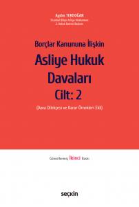 Borçlar Kanununa İlişkin Asliye Hukuk Davaları Cilt: 2 (Dava Dilekçesi Ve Karar Örnekleri Ekli)