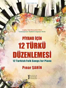 Piyano İçin 12 Türkü Düzenlemesi - Yeni