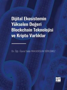 Dijital Ekosistemin Yükselen Değeri Blockchain Teknolojisi Ve Kripto Varlıklar