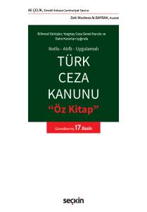 Notlu–Atıflı–Uygulamalı Türk Ceza Kanunu Öz Kitap