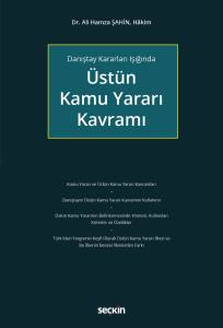 Danıştay Kararları Işığında Üstün Kamu Yararı Kavramı