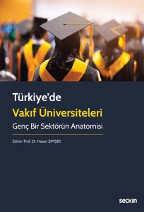 Türkiye'de Vakıf Üniversiteleri Genç Bir Sektörün Anatomisi