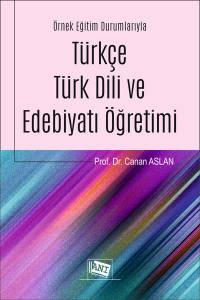 Örnek Eğitim Durumlarıyla Türkçe-Türk Dili Ve Edebiyatı Öğretimi