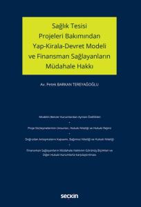 Sağlık Tesisi Projeleri Bakımından Yap–Kirala–Devret Modeli Ve Finansman Sağlayanların Müdahale Hakkı