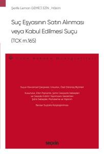 Suç Eşyasının Satın Alınması Veya Kabul Edilmesi Suçu (Tck M.165) – Ceza Hukuku Monografileri –