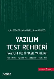 Yazılım Test Rehberi (Yazılım Testi Nasıl Yapılır?) Tümleştirme – Yapılandırma – Değişiklik – Sürüm – Test