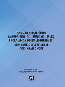 Kamu Denetçiliğinin Avrupa Birliği - Türkiye - İsveç Bağlamında Değerlendirilmesi Ve Hukuk Devleti İlkesi Açısından Önem