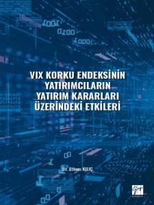 Vıx Korku Endeksinin Yatırımcıların Yatırım Kararları Üzerindeki Etkileri